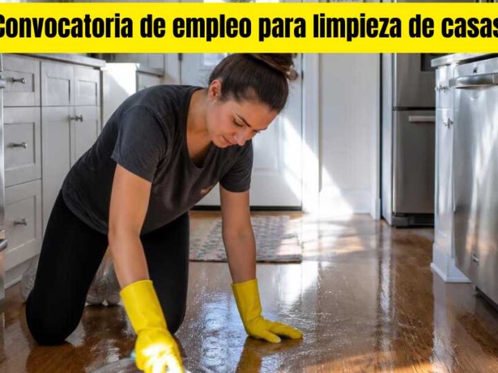 Convocatoria de empleo para Limpieza de Casas.